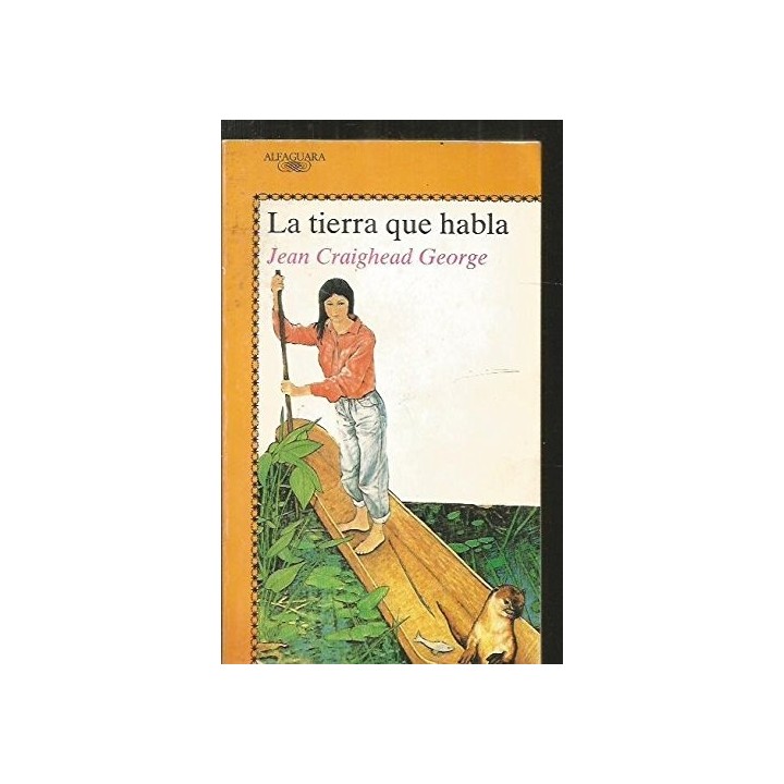 La Tierra que Habla - George, Jean Craighead